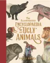 The Illustrated Encyclopaedia of 'Ugly' Animals cover