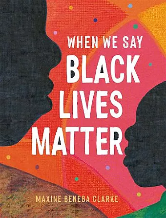 When We Say Black Lives Matter cover