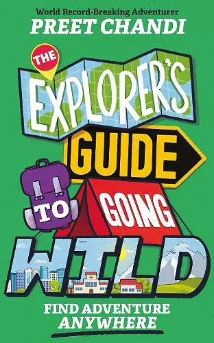 The Explorer's Guide to Going Wild cover