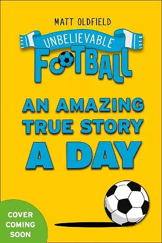 365 Amazing True Football Stories cover