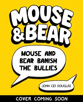 Mouse and Bear: Banish the Bullies cover