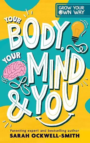 Grow Your Own Way: Your Body, Your Mind and You cover