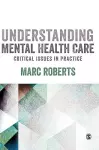 Understanding Mental Health Care: Critical Issues in Practice cover