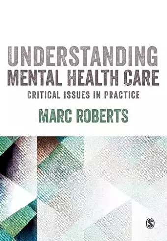 Understanding Mental Health Care: Critical Issues in Practice cover