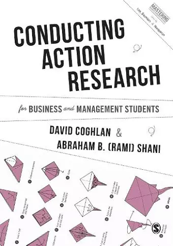 Conducting Action Research for Business and Management Students cover