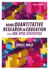 Doing Quantitative Research in Education with IBM SPSS Statistics cover