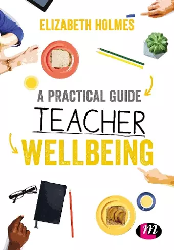 A Practical Guide to Teacher Wellbeing cover