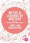 Myths and Legends of Mastery in the Mathematics Curriculum cover