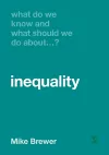 What Do We Know and What Should We Do About Inequality? cover