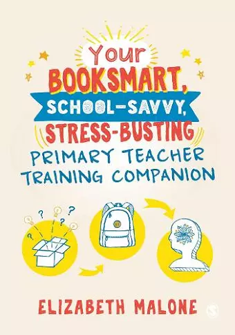 Your Booksmart, School-savvy, Stress-busting Primary Teacher Training Companion cover