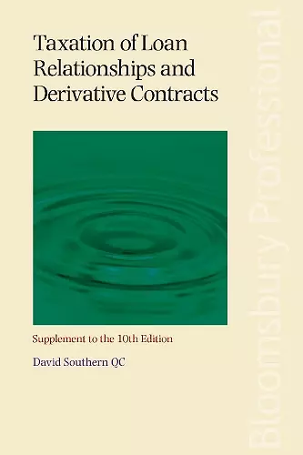 Taxation of Loan Relationships and Derivative Contracts - Supplement to the 10th edition cover