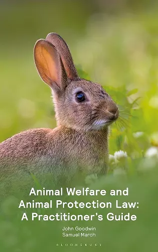 Animal Welfare and Animal Protection Law - A Practitioner’s Guide cover