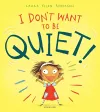 I Don't Want to Be Quiet! cover