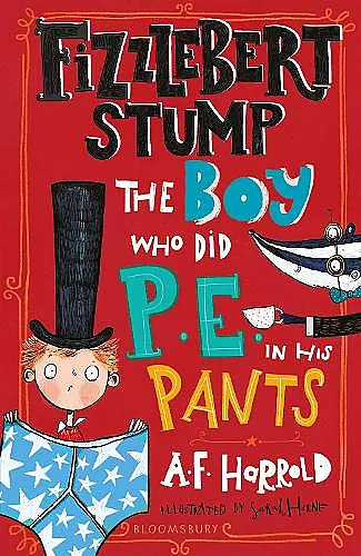 Fizzlebert Stump: The Boy Who Did P.E. in his Pants cover