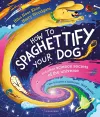 How To Spaghettify Your Dog cover