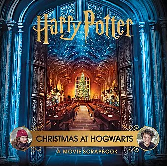 Harry Potter – Christmas at Hogwarts: A Movie Scrapbook cover