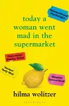 Today a Woman Went Mad in the Supermarket cover