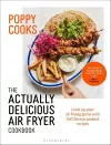 Poppy Cooks: The Actually Delicious Air Fryer Cookbook: THE SUNDAY TIMES BESTSELLER packaging