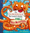 The Dangerous Pet Lover's Guide to Sea Monsters cover
