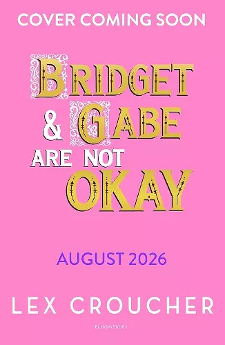 Bridget and Gabe Are Not Okay cover