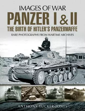 Panzer I and II: The Birth of Hitler's Panzerwaffe cover