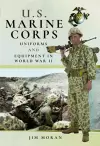 US Marine Corps Uniforms and Equipment in World War II cover