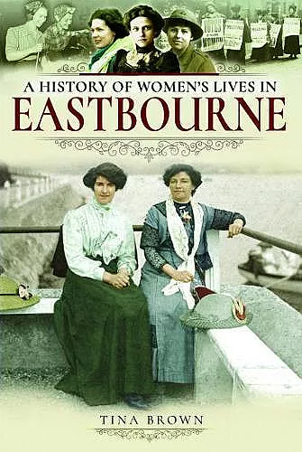 A History of Women's Lives in Eastbourne cover