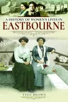 A History of Women's Lives in Eastbourne cover