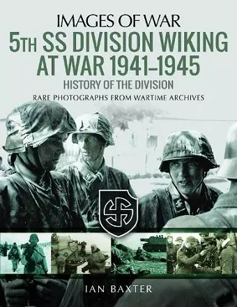 5th SS Division Wiking at War 1941-1945: History of the Division cover