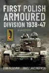 First Polish Armoured Division 1938-47 cover