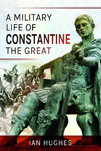 A Military Life of Constantine the Great cover