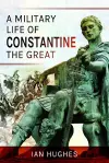 A Military Life of Constantine the Great cover