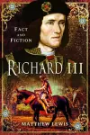 Richard lll: In Fact and Fiction cover