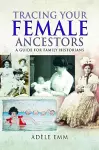 Tracing Your Female Ancestors cover