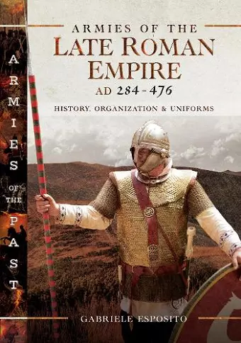 Armies of the Late Roman Empire AD 284 to 476 cover