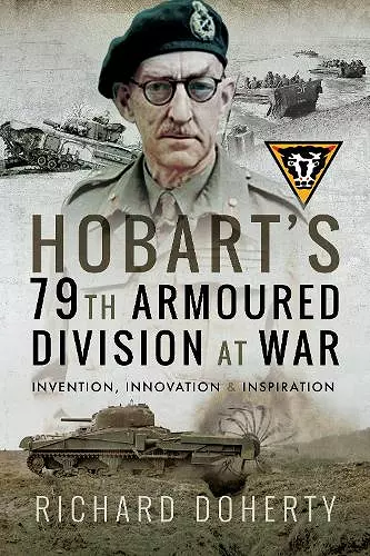 Hobart's 79th Armoured Division at War cover