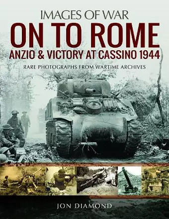 On to Rome: Anzio and Victory at Cassino, 1944 cover