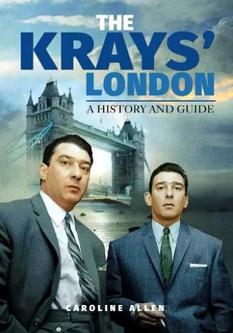 A Guide to the Krays' London cover