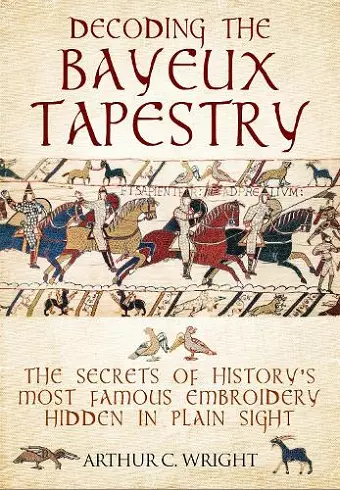 Decoding the Bayeux Tapestry cover