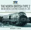 The North British Type 2 Bo-Bo Diesel-Electric Classes 21 & 29 cover