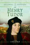 Following in the Footsteps of Henry Tudor cover