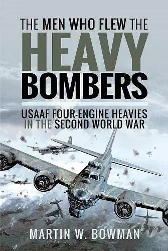 The Men Who Flew the Heavy Bombers cover