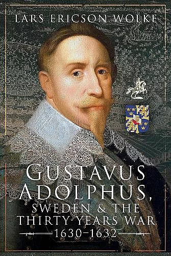 Gustavus Adolphus, Sweden and the Thirty Years War, 1630 1632 cover