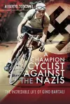 A Champion Cyclist Against the Nazis cover