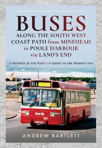 Buses Along The South West Coast Path from Minehead to Poole Harbour via Land's End cover