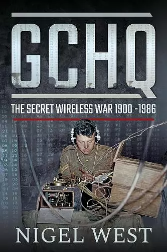 GCHQ: The Secret Wireless War, 1900-1986 cover