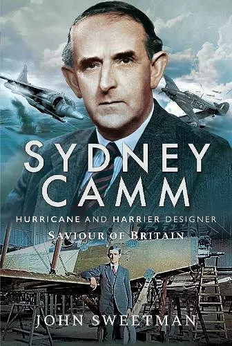 Sydney Camm: Hurricane and Harrier Designer cover