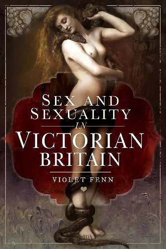 Sex and Sexuality in Victorian Britain cover