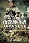 The Jungle War Against the Japanese cover