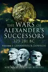 The Wars of Alexander's Successors 323 - 281 BC cover